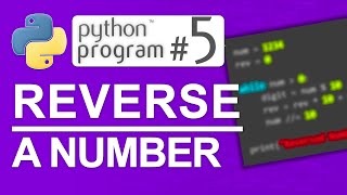 🐍Python Program #5: Reverse a Number in Python | Python Programming