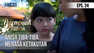 Perempuan Pilihan - Anisa Tiba-Tiba Merasa Ketakutan [06 Oktober 2020]