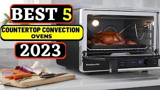 ✅✅Top 5 Best Countertop Convection Ovens Of 2023