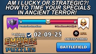 Insane! Am I lucky Or Strategic?! How To Time Your Specials In Ancient Terror War! Empires \u0026 Puzzles