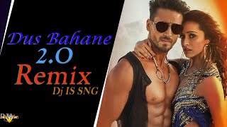 Dus Bahane 2 O Remix Dj IS SNG | Baaghi 3 | Vishal , Shekhar ,Tulshi Kumar | Bollywood 2020