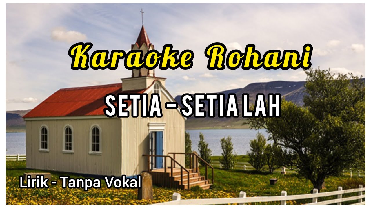 Karaoke SETIA-SETIALAH | Lagu Rohani - Lirik Tanpa Vokal - YouTube