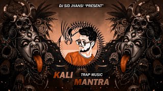 Kali Mantra (Roadshow Trap) - DJ SID JHANSI | Jai Maa Kali