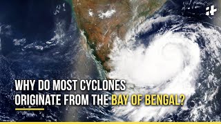 Why Do Most Cyclones Originate From The Bay Of Bengal? | Michaung Cyclone