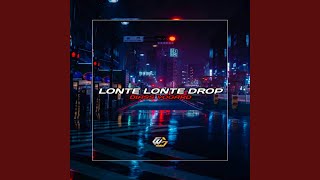 LONTE LONTE DROP