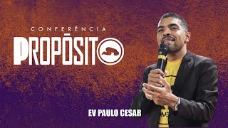 CONFERÊNCIA PROPÓSITO | 1° TURNO | EV PAULO CESAR | 16.02.2025