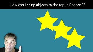 How to bring an object to the top in Phaser 3