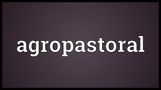 Agropastoral Meaning