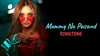 Mummy Nu Pasand(New) | Trending | New Ringtone 2020 🎵🔥🔥(Download link in Description)