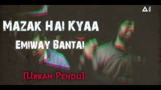 Punjabi Boy Doing Mumbaiya Rap - MAZAK HAI KYA | Emiway Bantai | Urban Pendu | 2019