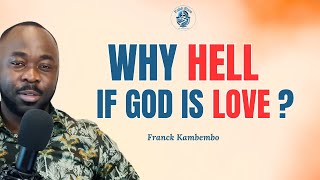 Does HELL Contradict God’s LOVE ? | Ep. 25