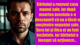 Bărbatul a renovat casa mamei sale, iar după moartea acesteia s-a descoperit că ea a lăsat-o...