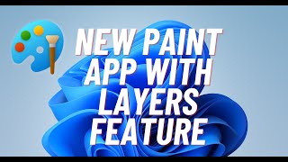 How to Use New Paint App with Layers Feature Windows