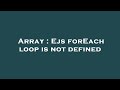 Array : Ejs forEach loop is not defined