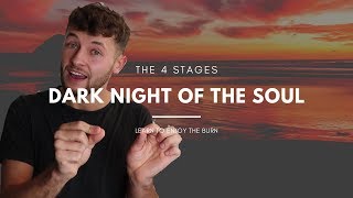 The 4 Stages of the Dark Night of the SOUL - Stages of Spiritual Depression