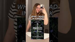 what I read this week! 📖✨⚔️ currently reading powerless by lauren roberts