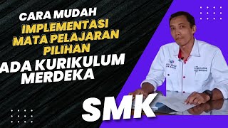 Implementasi Mata Pelajaran Pilihan dan Kurikulum Merdeka SMK