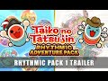 Taiko no Tatsujin: Rhythmic Adventure Pack! – Rhythmic Adventure 1 Trailer