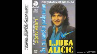 Ljuba Alicic - Ko te tajno ljubi - (Audio 1990)