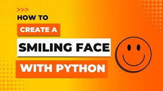 Create Your Own smiling face with Python Turtle