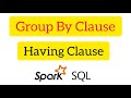 Spark SQL for Data Engineering 21: spark SQL group by clause and having clause #GroupBy #having #SQL