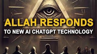 Allah Responds To New AI ChatGPT Technology