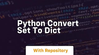 python convert set to dict