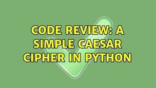 Code Review: A Simple Caesar Cipher in Python