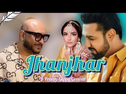 Jhaanjar (Video) Honeymoon (ਹਨੀਮੂਨ) | B Praak, Jaani | Gippy Grewal ...