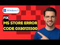 How to Fix Windows 11 Microsoft Store Error Code 0x80131500 [2026 Full Guide]