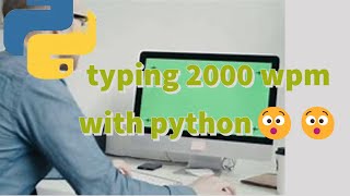 winning typing race with python | typing 2000 words per minute with python ,#pythonprogramming