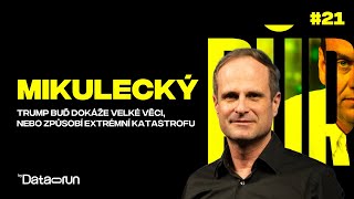 Milan Mikulecký: Trump buď dokáže velké věci, nebo způsobí extrémně velkou katastrofu | PŮR #21