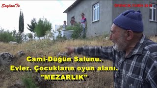 ÖRENCİK TÜRKİYEDE BİR İLK MEZARLIK,DÜĞÜN SOLAONU OYUN YERİ EVLER İÇ  İÇE