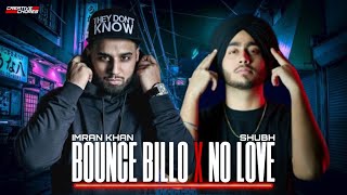 Imran Khan & SHUBH | Bounce Billo x No Love (Creative Chores)