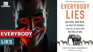 The Hidden Truths Behind Big Data Everybody Lies by Seth Stephens Davidowitz