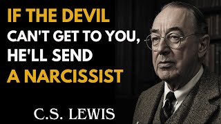 If the Devil Can't Get to You, He'll Send a Narcissist | C.S Lewis Sermons