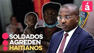 Indignación tras agresión de militares a ciudadanos haitianos