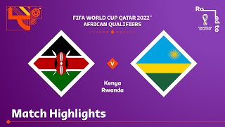 Kenya v Rwanda | FIFA World Cup Qatar 2022 Qualifier | Match Highlights