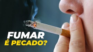 FUMAR É PECADO?