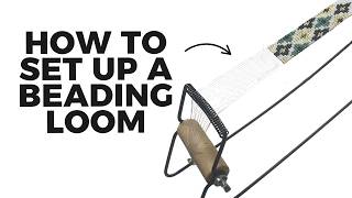 How to Set Up a Beading Loom - Beginner Friendly Tutorial - Warp Loom