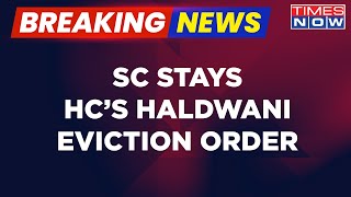 Breaking News: Supreme Court Announces Stay On Demolition Of Houses In Haldwani | Times Now