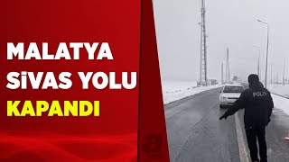 Yoğun kar Sivas-Malatya kara yolunu ulaşıma kapadı | A Haber