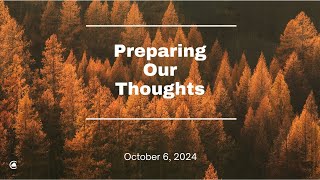 10.6.24 | Preparing Our Thoughts