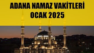 Adana Namaz Vakitleri / OCAK 2025