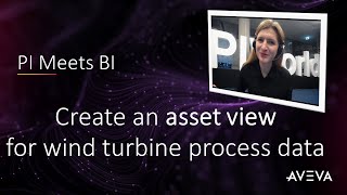 PI Meets BI – Create an asset view for wind turbine process data