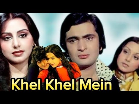 Khel Khel Mein 1975 Full Superhit Movie Rishi Kapoor Neetu Singh Shashi ...