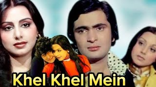 Khel Khel Mein 1975 Full Superhit Movie Rishi Kapoor Neetu Singh Shashi Kapoor