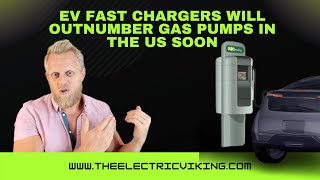 EV fast chargers will outnumber GAS pumps In the US soon