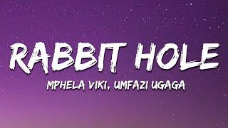 Mphela Viki, Umfazi Ugaga - Rabbit Hole (Lyrics)