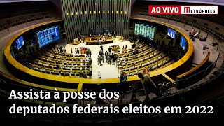 Ao vivo: assista à posse dos deputados federais eleitos em 2022